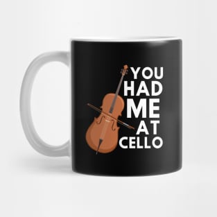 You Had Me At Cello Mug